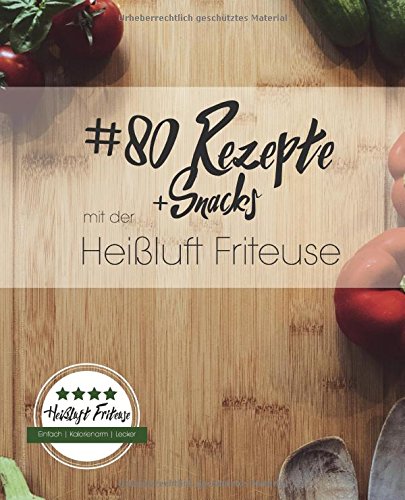 80 Rezepte für dei friteuse ohne fett